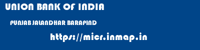 UNION BANK OF INDIA  PUNJAB JALANDHAR BARAPIND   micr code